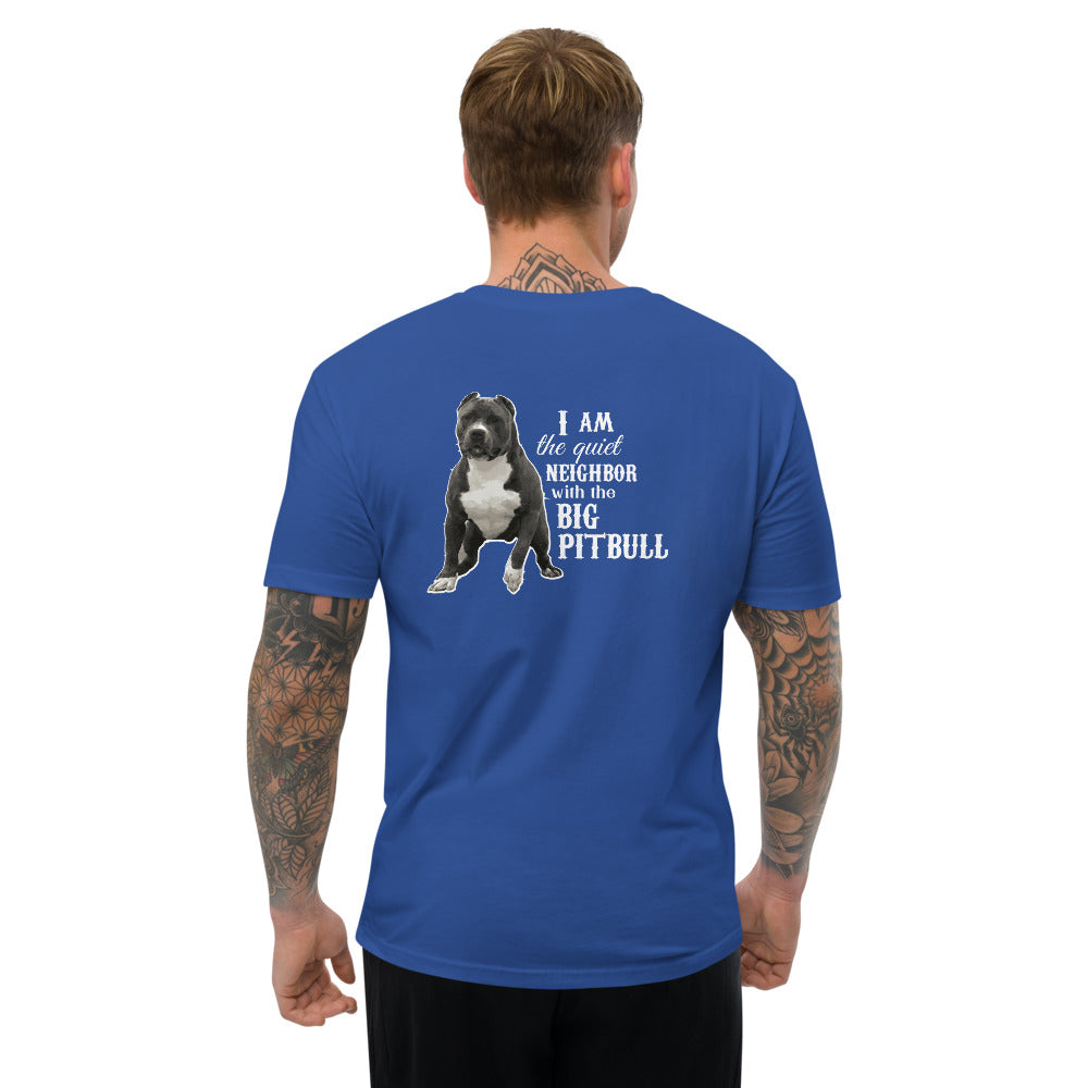 I Am The Quiet Neighbor With The Big Pitbull Short Sleeve T-shirt