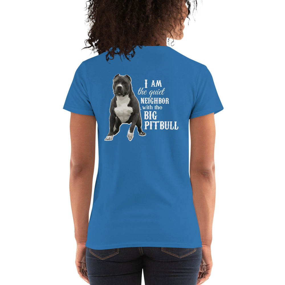 I Am The Quiet Neighbor With The Big Pitbull Women's Short Sleeve Tees
