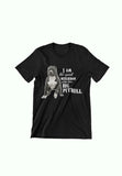 I Am The Quiet Neighbor With The Big Pitbull Unisex T-Shirt