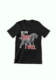 My Dog Won't Fight But I Will Unisex T-Shirt