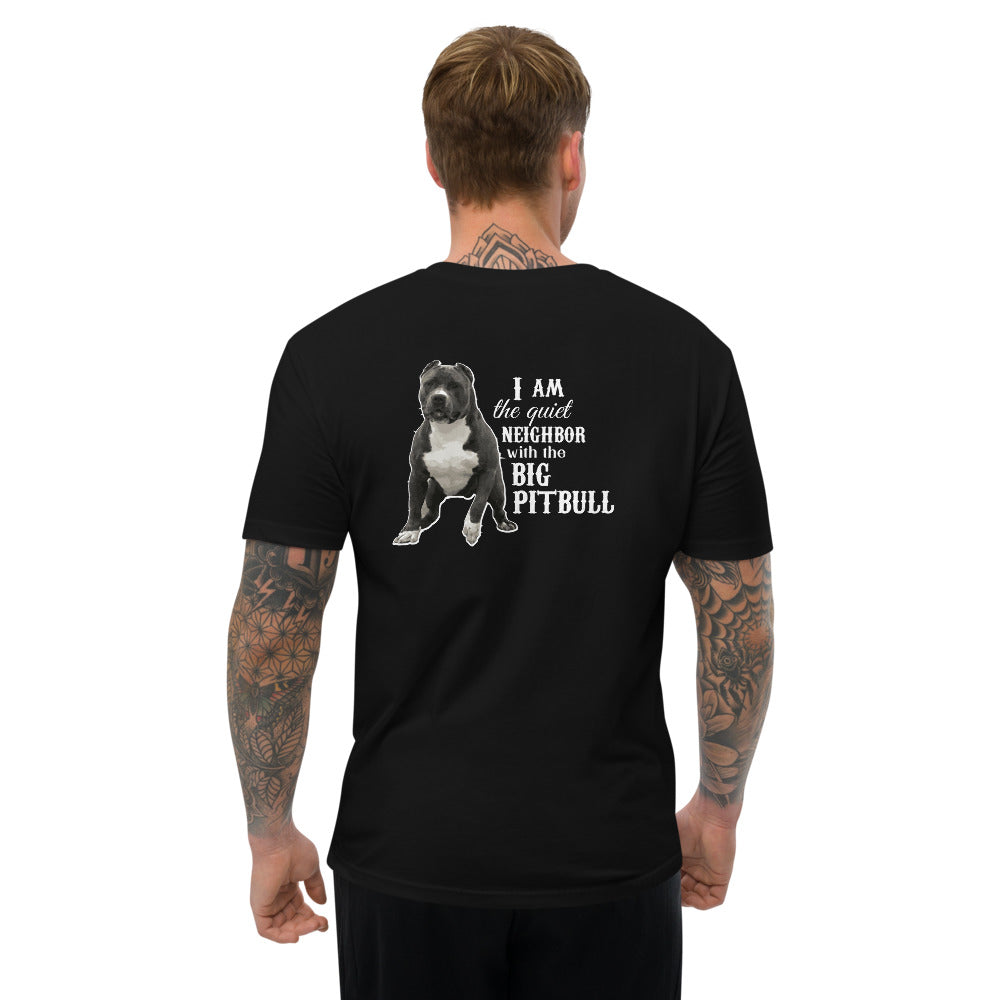 I Am The Quiet Neighbor With The Big Pitbull Short Sleeve T-shirt