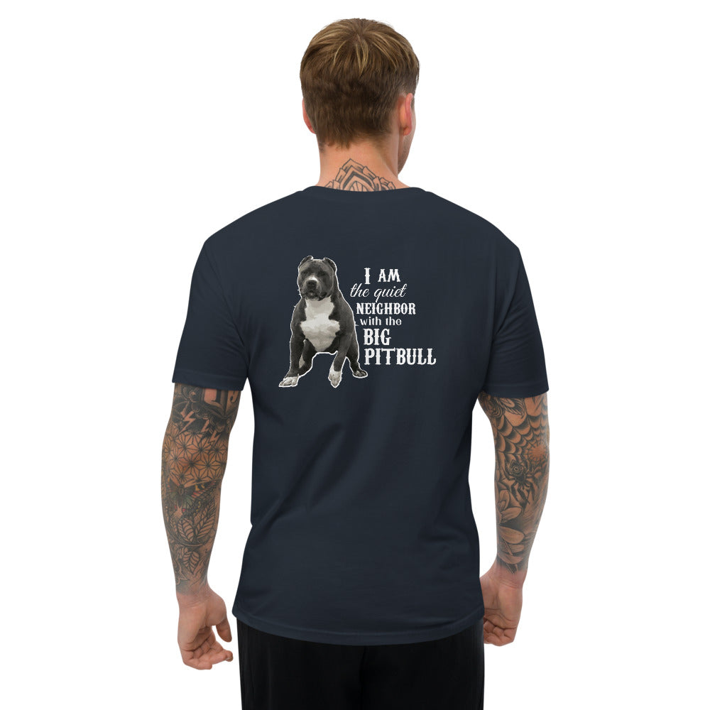 I Am The Quiet Neighbor With The Big Pitbull Short Sleeve T-shirt
