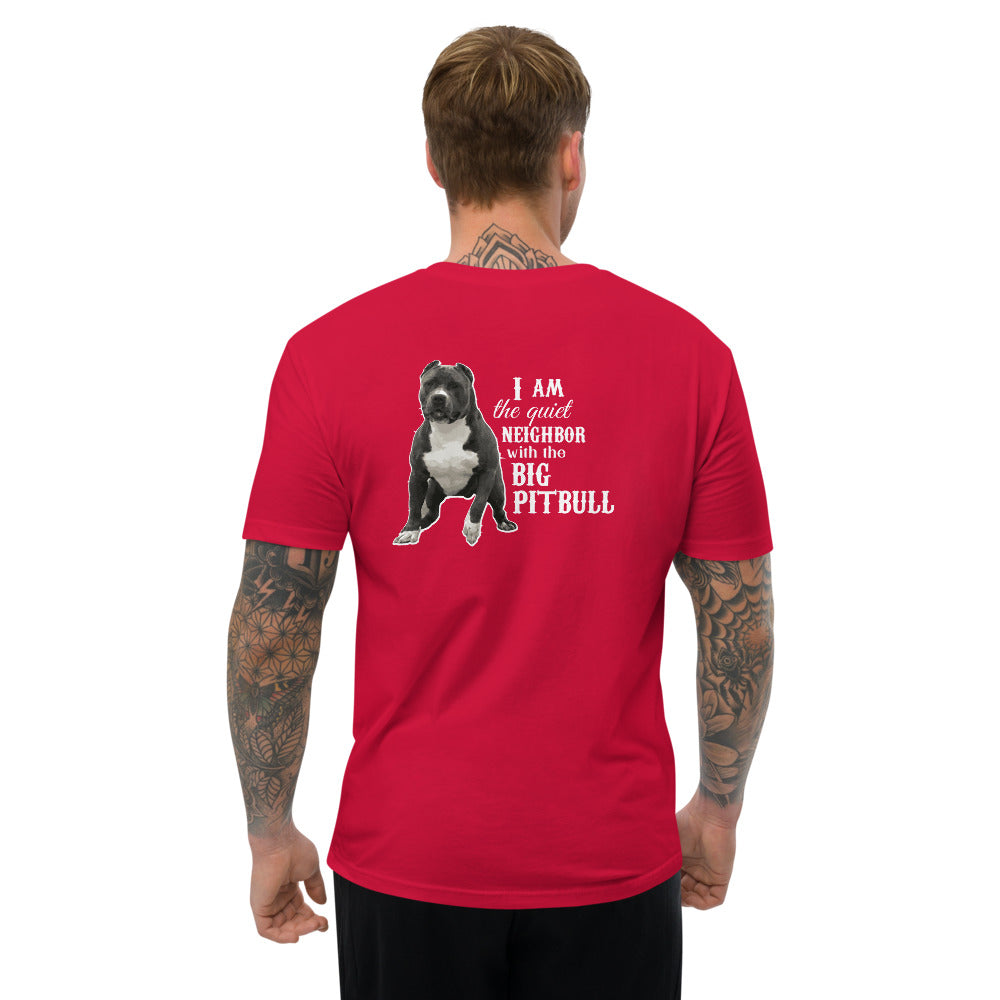 I Am The Quiet Neighbor With The Big Pitbull Short Sleeve T-shirt