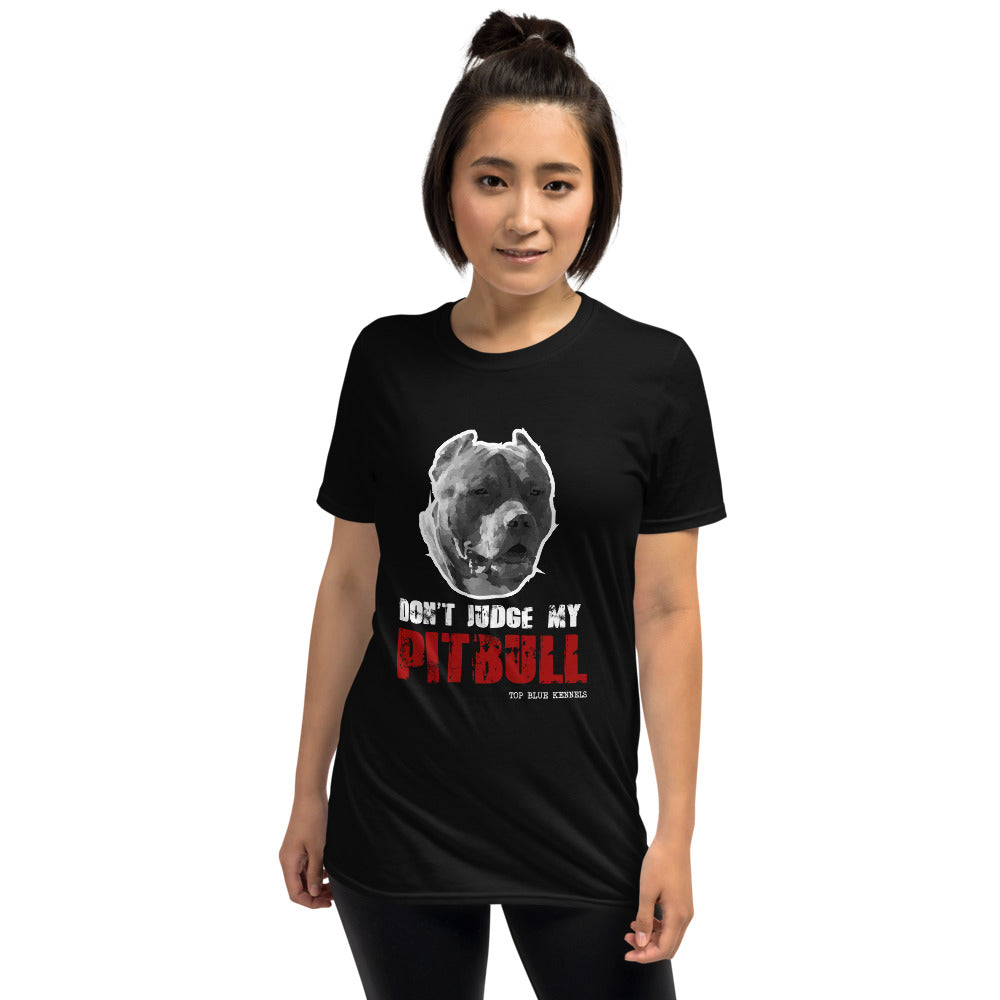 Don't Judge My Pitbull Unisex T-Shirt