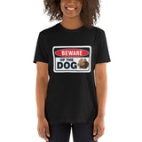 Beware Of The Dog Unisex T-Shirt