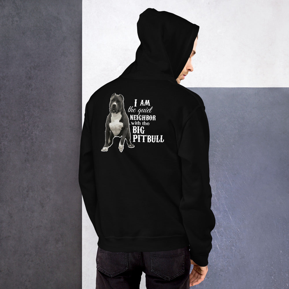 I Am The Quiet Neighbor With The Big Pitbull Unisex Hoodie