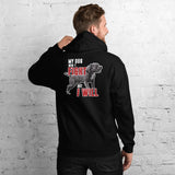 My Dog Wont Fight But I Will Unisex Hoodie