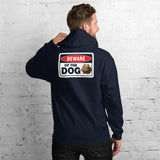 Beware of The Dog Unisex Hoodie