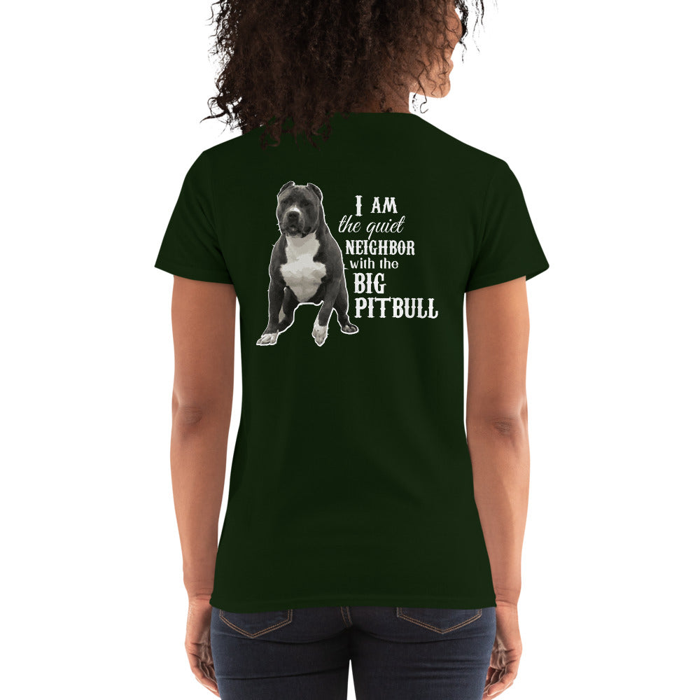 I Am The Quiet Neighbor With The Big Pitbull Women's Short Sleeve Tees