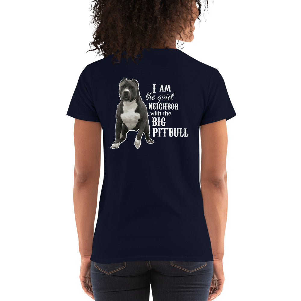 I Am The Quiet Neighbor With The Big Pitbull Women's Short Sleeve Tees