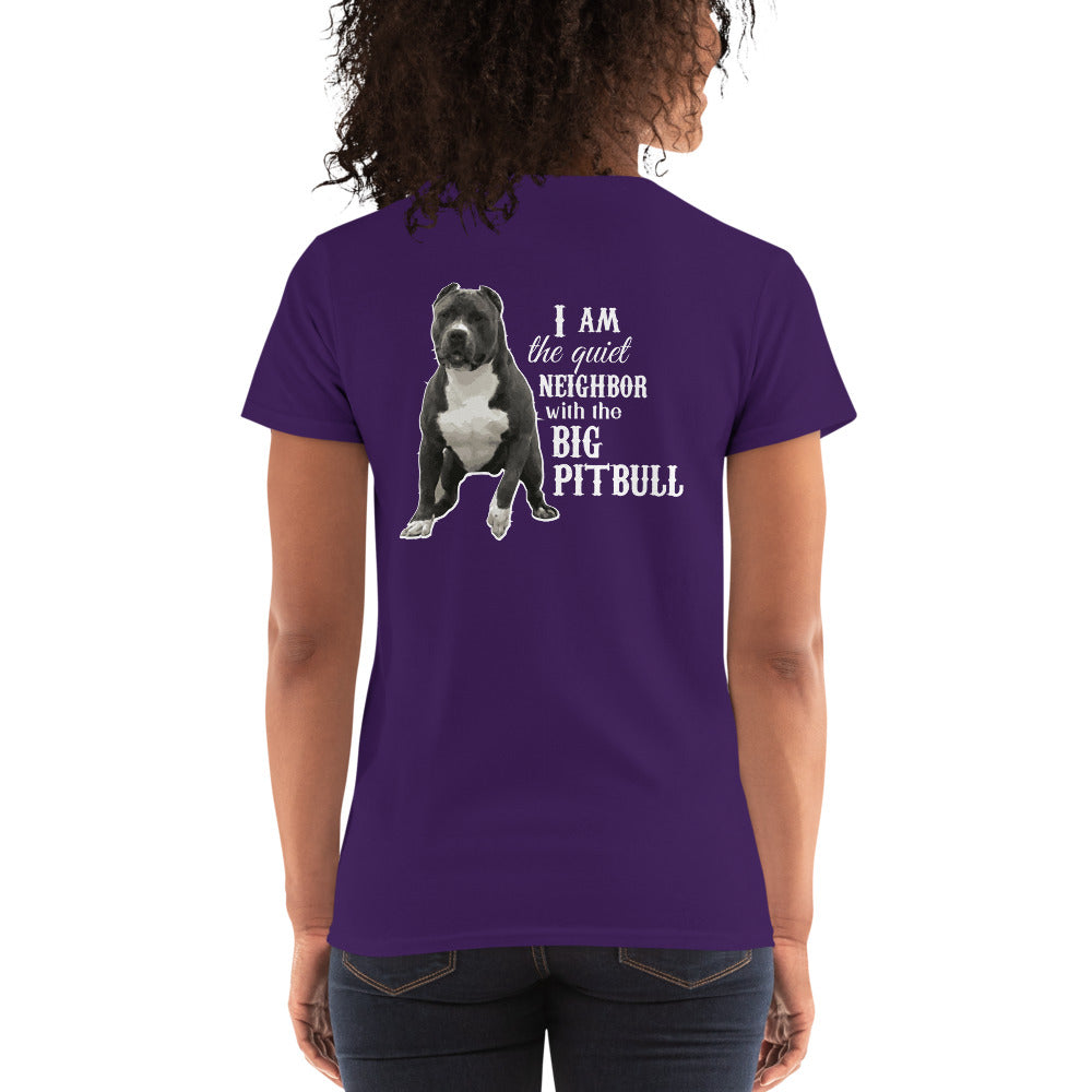 I Am The Quiet Neighbor With The Big Pitbull Women's Short Sleeve Tees