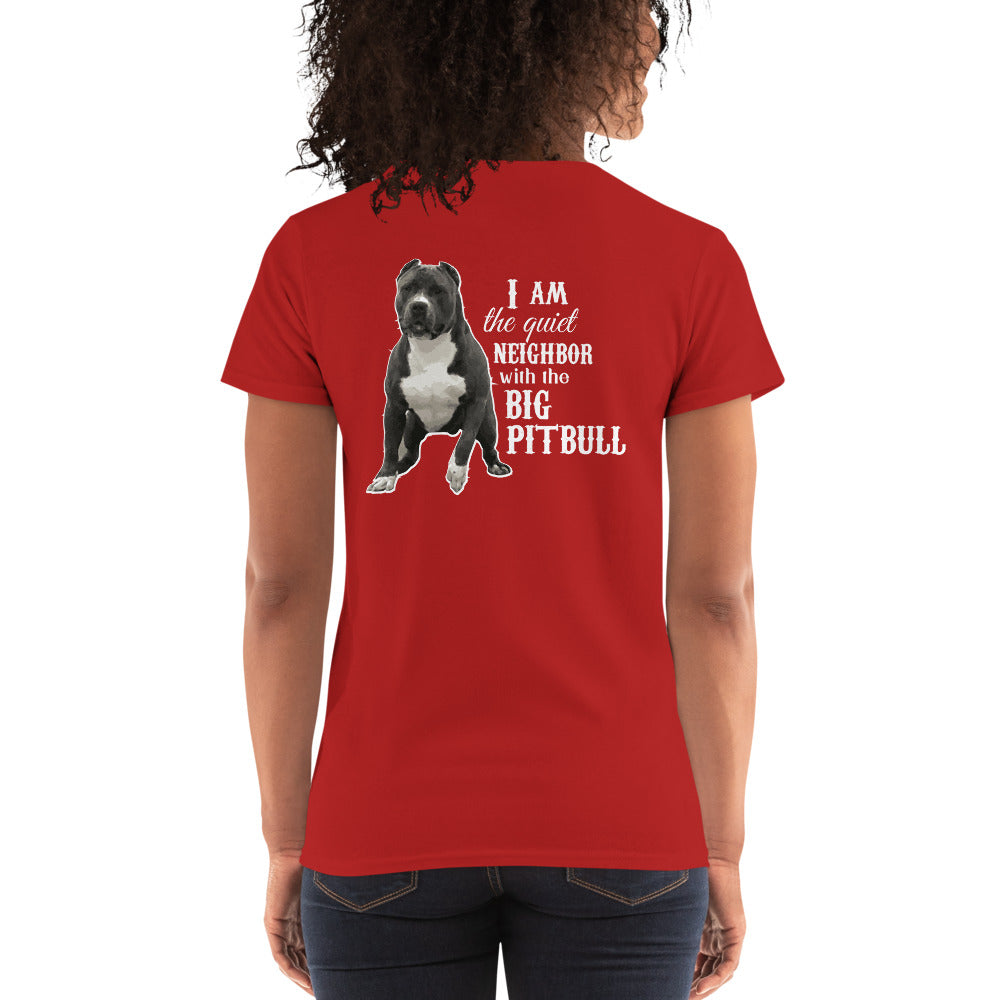 I Am The Quiet Neighbor With The Big Pitbull Women's Short Sleeve Tees