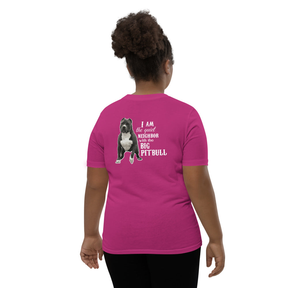 I Am The Quiet Neighbor With The Big Pitbull Youth Short Sleeve T-Shirt