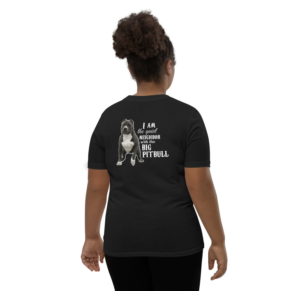I Am The Quiet Neighbor With The Big Pitbull Youth Short Sleeve T-Shirt