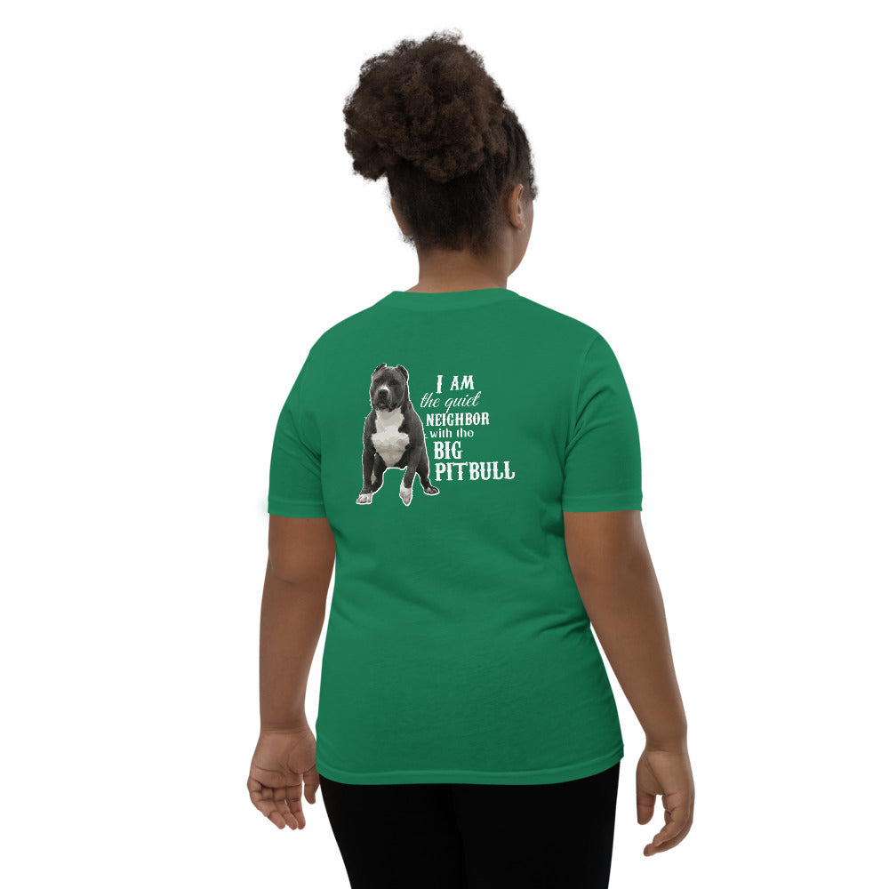 I Am The Quiet Neighbor With The Big Pitbull Youth Short Sleeve T-Shirt