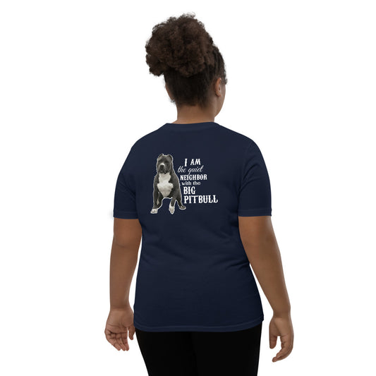 I Am The Quiet Neighbor With The Big Pitbull Youth Short Sleeve T-Shirt