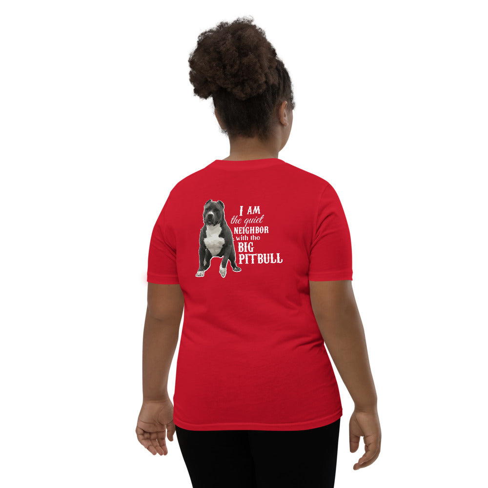 I Am The Quiet Neighbor With The Big Pitbull Youth Short Sleeve T-Shirt